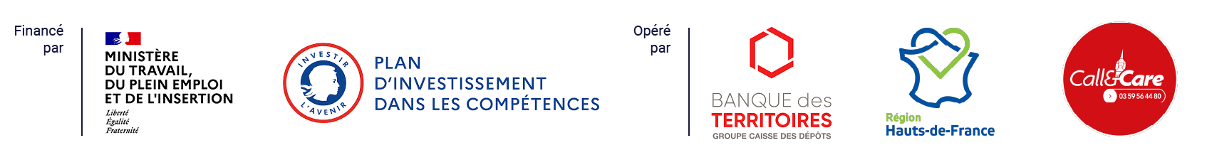 Financé par le ministère du travail, du plein emploi et de l'insertion et le plan d'investissement dans les compétences. Opéré par la banque des territoires, la région Hauts de France et Call&Care